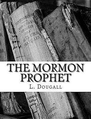 The Mormon Prophet-..