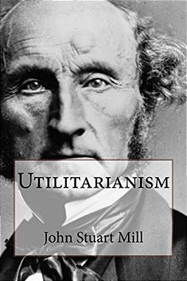 Utilitarianism John Stuart Mill-..