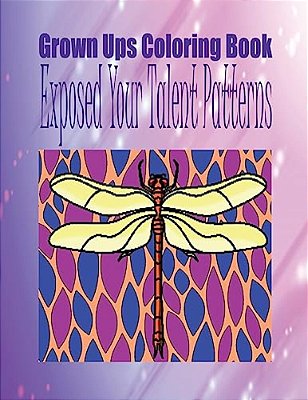 Grown Ups Coloring Book Exposed Your Talent Patterns Mandalas-..