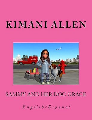 Sammy And Her Dog Grace/Sammy Y Su Perro Gracia: English & Spanish Volume-..