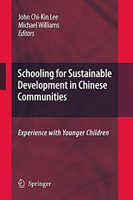 Schooling For Sustainable Development In Chinese Communities: Experience With Younger Children-..