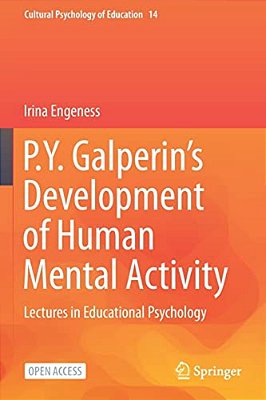 P. Y. Galperin's Development Of Human Mental Activity: Lectures In Educational Psychology-..