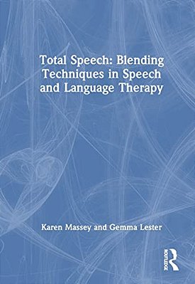 Total Speech: Blending Techniques In Speech And Language Therapy-..