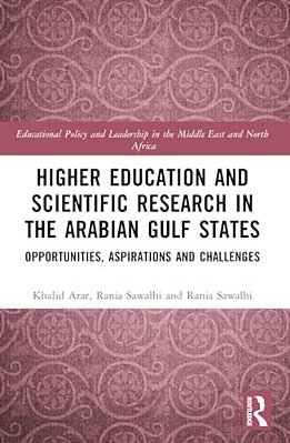 Higher Education And Scientific Research In The Arabian Gulf States: Opportunities, Aspirations, And Challenges-..