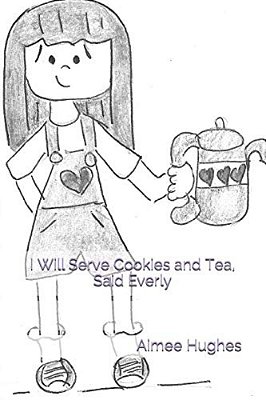 I Will Serve Cookies And Tea, Said Everly-..