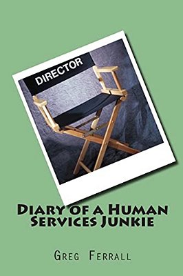Diary Of A Human Services Junkie-..