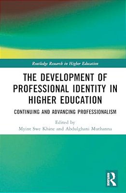 The Development Of Professional Identity In Higher Education: Continuing And Advancing Professionalism-..