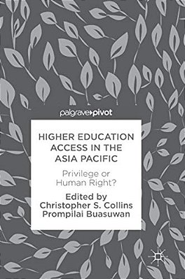 Higher Education Access In The Asia Pacific: Privilege Or Human Right?-..
