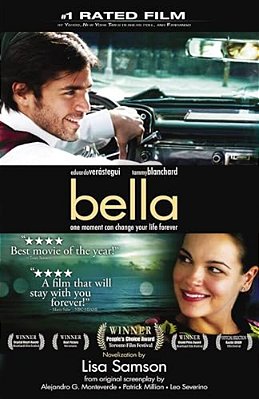 Bella: A Novelization Of The Award-Winning Movie-..