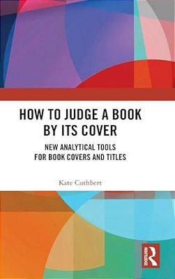 How To Judge A Book By Its Cover: New Analytical Tools For Book Covers And Titles-..