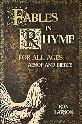 Fables In Rhyme For All Ages: Aesop And Bierce-..