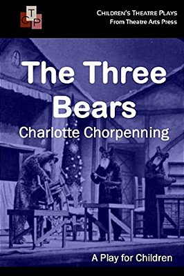 The Three Bears: A Play For Children-..