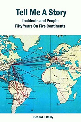 Tell Me A Story: Incidents And People Fifty Years On Five Continents-..