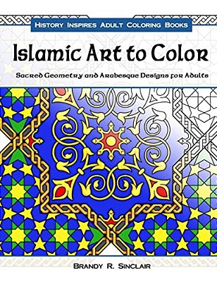Islamic Art To Color: Sacred Geometry And Arabesque Designs For Adults-..