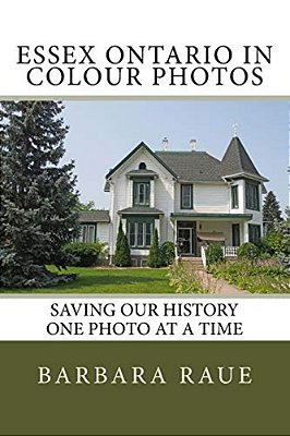 Essex Ontario In Colour Photos: Saving Our History One Photo At A Time-..
