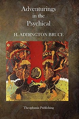 Adventurings In The Psychical-..