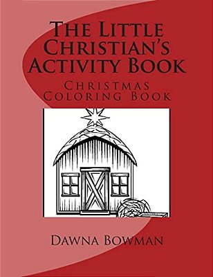 The Little Christian's Activity Book: Christmas Coloring Book-..