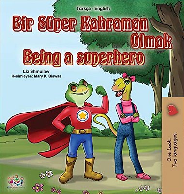 Being A Superhero (Turkish English Bilingual Book For Kids)-..
