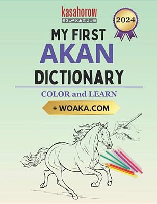 My First Akan Dictionary: Colour And Learn-..