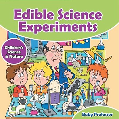 Edible Science Experiments - Children's Science & Nature-..