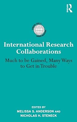 International Research Collaborations: Much To Be Gained, Many Ways To Get In Trouble-..
