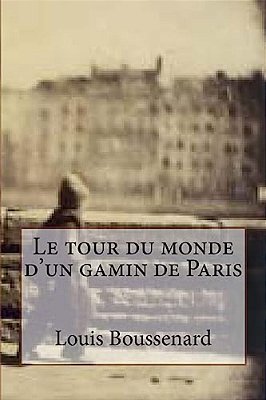 Le Tour Du Monde D'Un Gamin De Paris-..