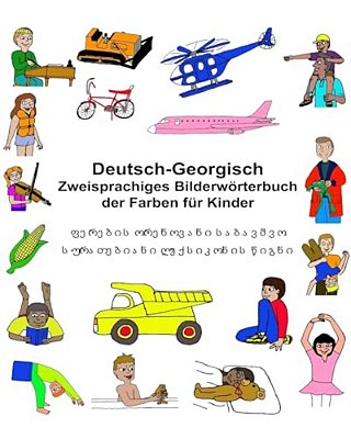 Deutsch-Georgisch Zweisprachiges Bilderwörterbuch Der Farben Für Kinder-..