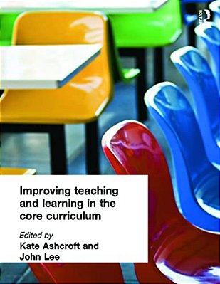 Improving Teaching And Learning In The Core Curriculum-..