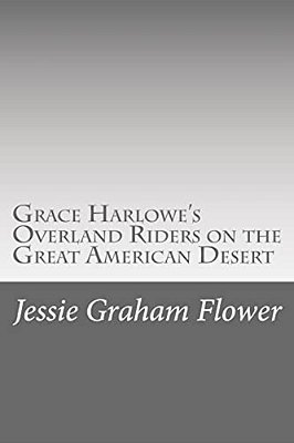 Grace Harlowe's Overland Riders On The Great American Desert-..