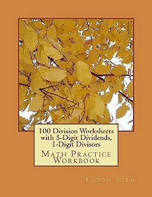 100 Division Worksheets With 5-Digit Dividends, 1-Digit Divisors: Math Practice Workbook-..