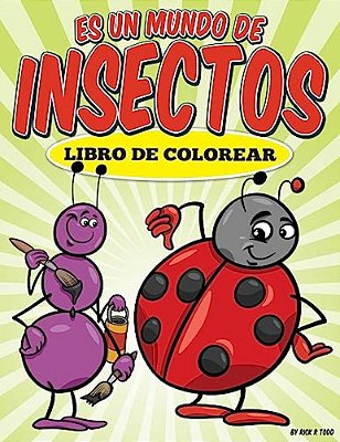 Libro De Colorear: ES Un Mundo De Insectos-..