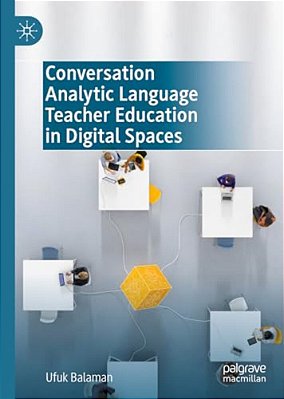 Conversation Analytic Language Teacher Education In Digital Spaces-..