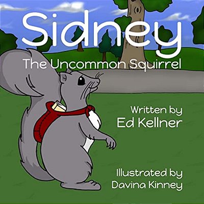 Sidney The Uncommon Squirrel-..