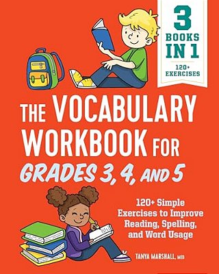 The Vocabulary Workbook For Grades 3, 4, And 5: 120+ Simple Exercises To Improve Reading, Spelling, And Word Usage-..
