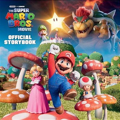 Nintendo(r) And Illumination Present The Super Mario Bros. Movie Official Storybook-..