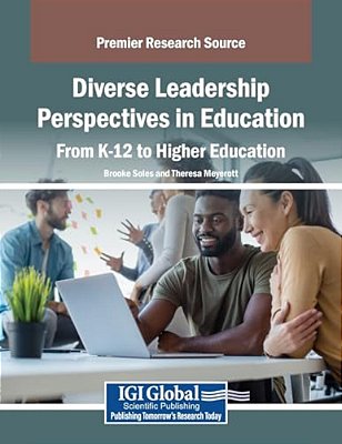 Diverse Leadership Perspectives In Education: From K-12 To Higher Education-..