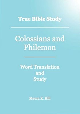 True Bible Study - Colossians And Philemon-..