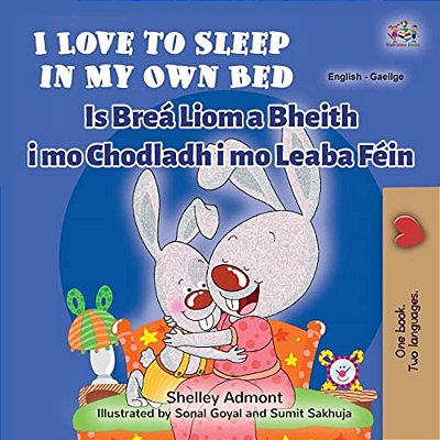 I Love To Sleep In My Own Bed (English Irish Bilingual Children's Book)-..