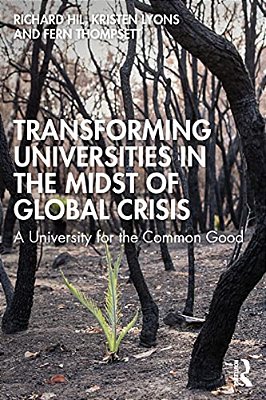 Transforming Universities In The Midst Of Global Crisis: A University For The Common Good-..