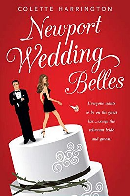 Newport Wedding Belles: Everyone Wants To Be On The Guest List... Except The Reluctant Bride And Groom. -..
