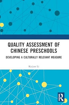 Quality Assessment Of Chinese Preschools: Developing A Culturally Relevant Measure-..