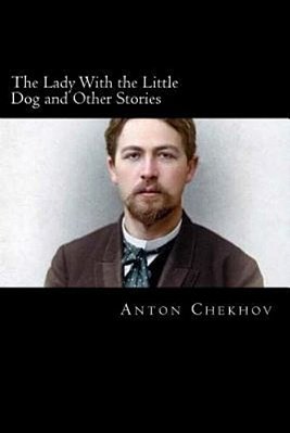 The Lady With The Little Dog And Other Stories-..