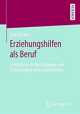 Erziehungshilfen Als Beruf: Einblicke In Die Belastungen Und Entlastungen Eines Arbeitsfeldes-..