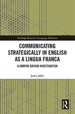 Communicating Strategically In English As A Lingua Franca: A Corpus Driven Investigation-..