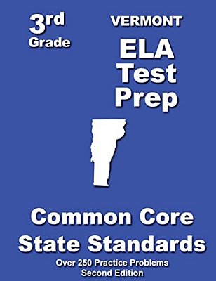 Vermont 3RD Grade Ela Test Prep: Common Core Learning Standards-..