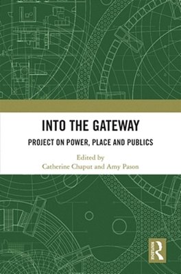 Into The Gateway: Project On Power, Place And Publics-..
