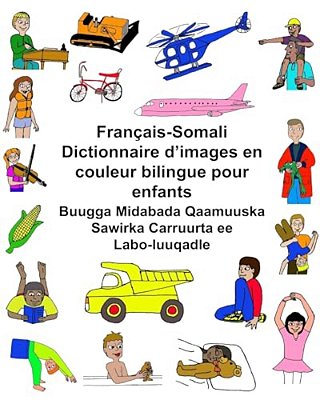 Français-Somali Dictionnaire D'Images En Couleur Bilingue Pour Enfants Buugga Midabada Qaamuuska Sawirka Carruurta Ee Labo-Luuqadle-..