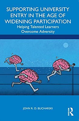 Supporting University Entry In The Age Of Widening Participation: Helping Talented Learners Overcome Adversity-..