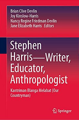 Stephen Harris--writer, Educator, Anthropologist: Kantriman Blanga Melabat (Our Countryman)-..