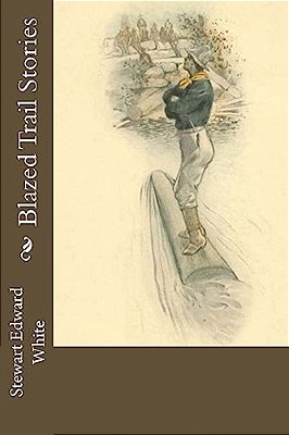 Blazed Trail Stories-..